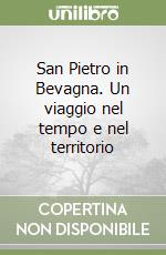 San Pietro in Bevagna. Un viaggio nel tempo e nel territorio libro