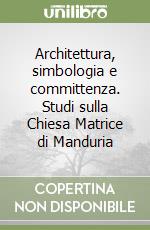 Architettura, simbologia e committenza. Studi sulla Chiesa Matrice di Manduria