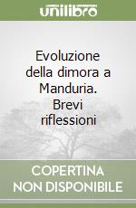 Evoluzione della dimora a Manduria. Brevi riflessioni