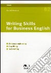 Writing skills for business english. Sentence refreshing, gap filling, text writing libro