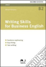 Writing skills for business english. Sentence rephrasing, gap filling, text writing