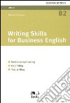 Writing skills for business english. Sentence rephrasing, gap filling, text writing libro