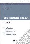 Scienza delle finanze. Esercizi. Le imposte: persone fisiche, redditi societari, attività finanziarie, sistema sanitario, sistema pensionistico libro