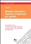 Metodi matematici, statistici e finanziari per giuristi. Il calcolo finanziario. Introduzione al calcolo differenziale... libro