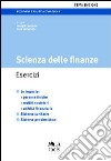 Scienza delle finanze. Esercizi. Le imposte: persone fisiche, redditi societari, attività finanziarie, sistema sanitario, sistema pensionistico libro