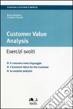 Customer value analysis. Esercizi svolti libro