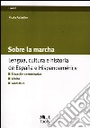 Sobre la marcha. Lengua, cultura e historia de Espana e Hispanoamerica. Ediz. italiana e spagnola libro