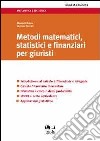 Metodi matematici, statistici e finanziari per giuristi libro