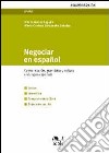 Negociar en espanol. Comunication, gramatica y cultura en lengua espanola libro