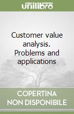 Customer value analysis. Problems and applications libro