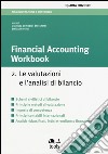 Financial accounting workbook. Vol. 2: Le valutazioni e l'analisi di bilancio libro