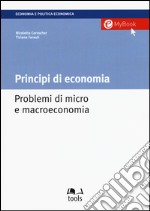 Principi di economia. Problemi di micro e macroeconomia libro