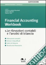 Financial accounting workbook. Le rilevazioni contabili e l'analisi di bilancio. Vol. 1