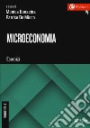 Microeconomia. Esercizi. Con Contenuto digitale per download e accesso on line libro