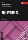 Microeconomics. Exercises. Con Aggiornamento online libro