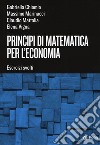 Principi di matematica per l'economia. Esercizi svolti libro di Chiomio Gabriella Marinacci Massimo Mattalia Claudio