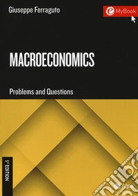 Macroeconomics. Problems and questions. Con Contenuto digitale per download e accesso on line libro