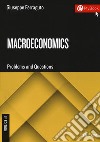 Macroeconomics. Problems and questions. Con Contenuto digitale per download e accesso on line libro