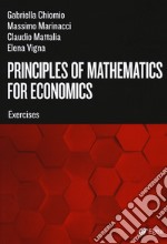 Principles of mathematics for economics. Exercises libro