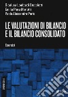 Le valutazioni di bilancio e il bilancio consolidato. Esercizi libro