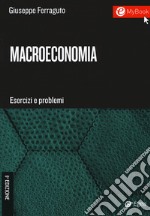 Macroeconomia. Esercizi e problemi. Con Contenuto digitale per download e accesso on line libro