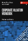 Corporate valuation workbook. Problems and models libro di Ghezzi Alberto Maria Zanetti Laura