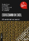 Eserciziario di Excel. 160 esercizi risolti e commentati. Con ebook libro