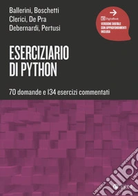 Eserciziario di Python. 70 domande e 134 esercizi commentati