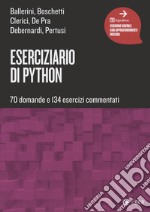 Eserciziario di Python. 70 domande e 134 esercizi commentati libro