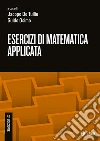 Esercizi di matematica applicata libro