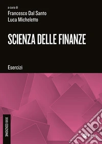 Scienza delle finanze. Esercizi libro