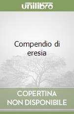 Compendio di eresia