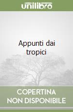 Appunti dai tropici