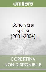 Sono versi sparsi (2001-2004) libro