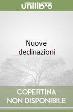 Nuove declinazioni