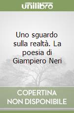 Uno sguardo sulla realtà. La poesia di Giampiero Neri