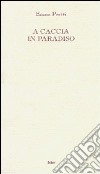 A caccia in paradiso libro