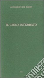 Il cielo interrato libro