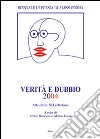 Verità e dubbio. Atti della 12º Biennale di Poesia di Alessandria libro