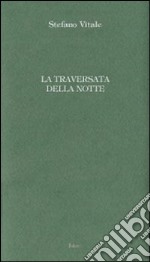 La traversata della notte libro