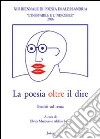 La poesia oltre il dire. Atti della 13° Biennale di poesia di Alessandria libro