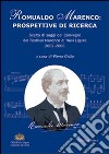 Romualdo Marenco: prospettive di ricerca. Scelta degli Atti del Convegno Romualdo Marenco 2006 libro