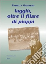 Laggiù, oltre il filare di pioppi