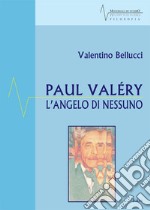 Paul Valéry. L'angelo di nessuno libro