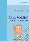 Paul Valéry. L'angelo di nessuno libro