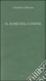 Il nome del confine libro