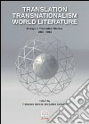 Translation transnationalism world literature. Essays in translation studies 2010-2014 libro