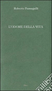 L'odore della vita