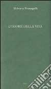 L'odore della vita libro di Fumagalli Roberto