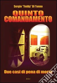 Quinto comandamento. Due casi di pena di morte